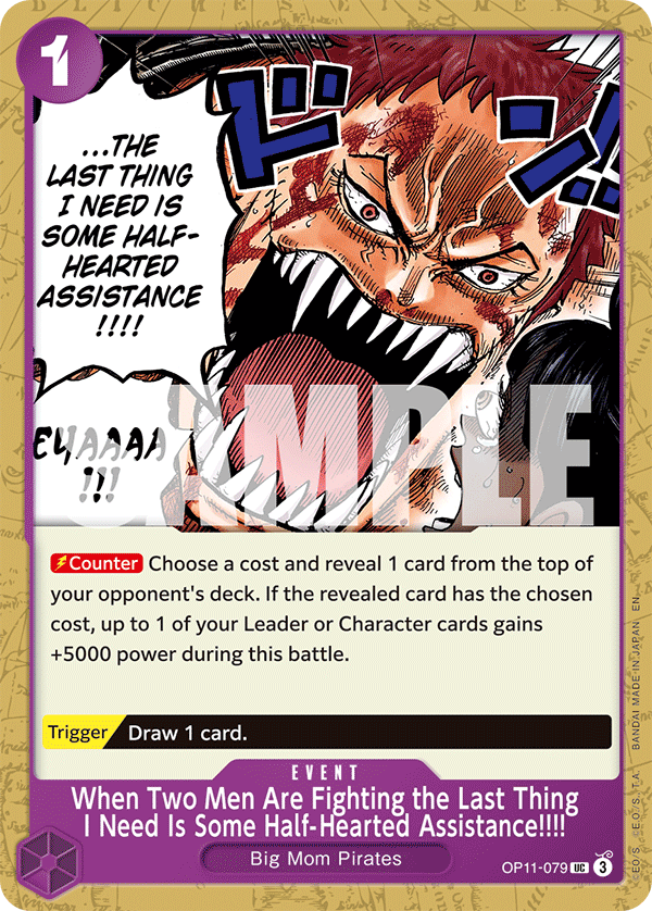 When Two Men Are Fighting the Last Thing I Need Is Some Half-Hearted Assistance!!!! A Fist Of Divine Speed - OP-11 One Piece Card When Two Men Are Fighting the Last Thing I Need Is Some Half-Hearted Assistance!!!! A Fist Of Divine Speed - OP-11 One Piece Card